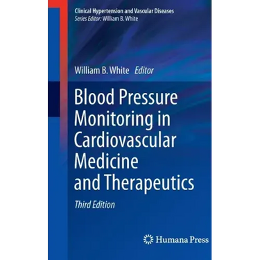 Blood Pressure Monitoring in Cardiovascular Medicine and Therapeutics