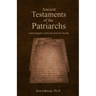 Ancient Testaments of the Patriarchs: Autobiographies from the Dead Sea Scrolls