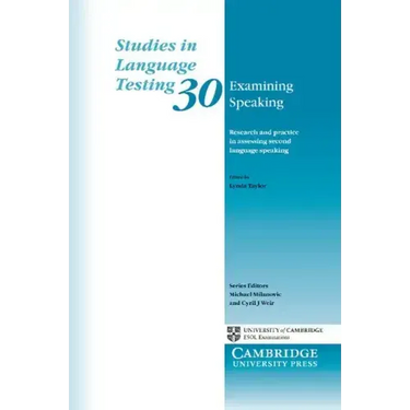 Examining Speaking: Research and Practice in Assessing Second Language Speaking