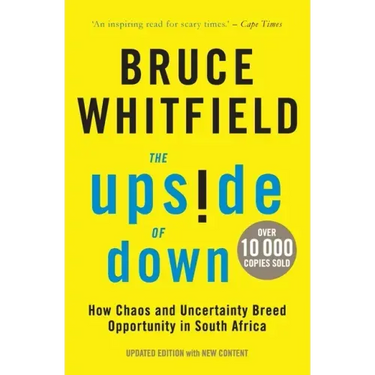 The Upside of Down: How Chaos and Uncertainty Breed Opportunity in South Africa