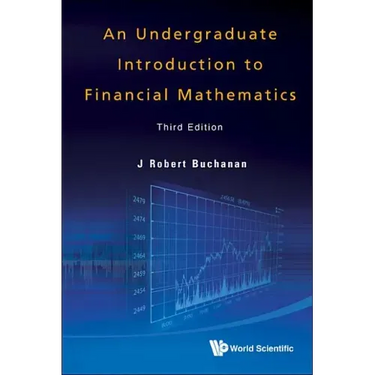 Undergraduate Introduction to Financial Mathematics, an (Third Edition)