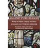 Against Pure Reason