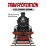 Transportation Coloring Book: Trains Coloring Book Edition