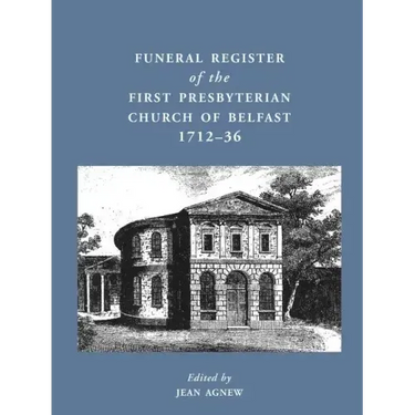 Funeral Register of the First Presbyterian Church of Belfast, 1712-36
