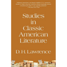 Studies in Classic American Literature (Warbler Classics Annotated Edition)
