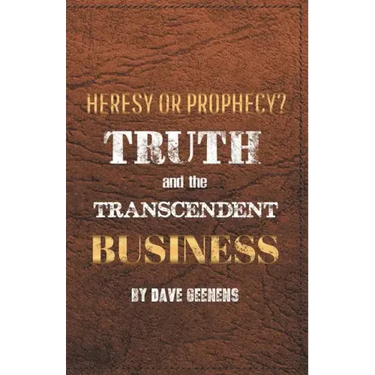 Truth and the Transcendent Business: Heresy or Prophesy?