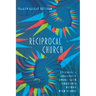 Reciprocal Church: Becoming a Community Where Faith Flourishes Beyond High School