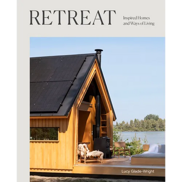 Retreat: Inspired Homes and Ways of Living