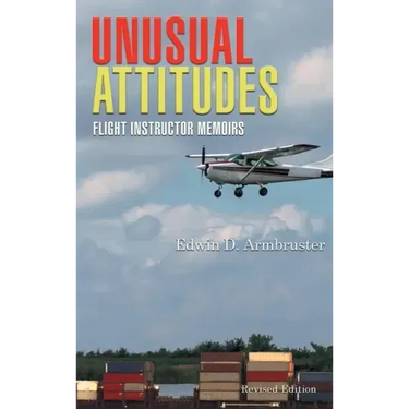 Unusual Attitudes: Flight Instructor Memoirs