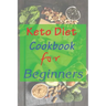 Keto Diet Cookbook For Beginners: 7 days keto diet books for beginners step by step keto diet cookbook for women after 50 keto diet hacks. easy low ca