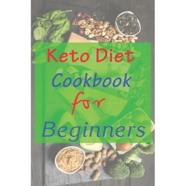 Keto Diet Cookbook For Beginners: 7 days keto diet books for beginners step by step keto diet cookbook for women after 50 keto diet hacks. easy low ca