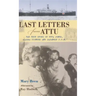 Last Letters from Attu: The True Story of Etta Jones, Alaska Pioneer and Japanese POW
