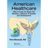 American Healthcare: Why It Costs So Much Yet Remains a Beacon of Growth and Development