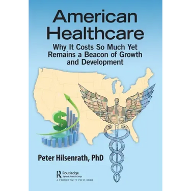 American Healthcare: Why It Costs So Much Yet Remains a Beacon of Growth and Development