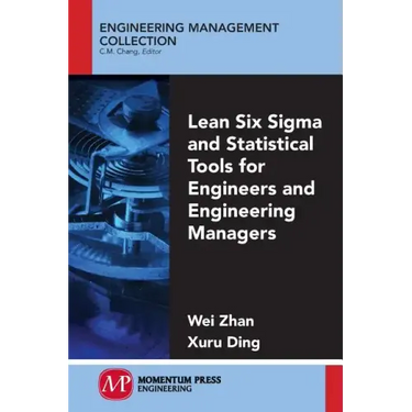 Lean Six Sigma and Statistical Tools for Engineers and Engineering Managers