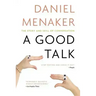 A Good Talk: The Story and Skill of Conversation