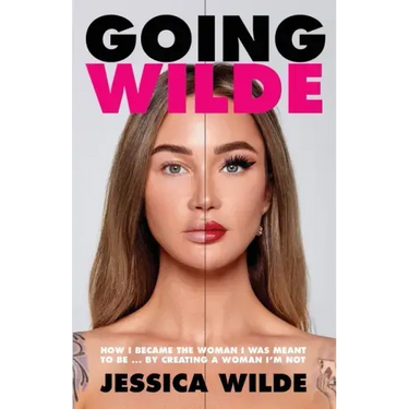 Going Wilde: How I Became the Woman I Was Meant to Be by Creating a Woman I'm Not