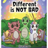 Different is NOT Bad: A Dinosaur's Story About Unity, Diversity and Friendship.