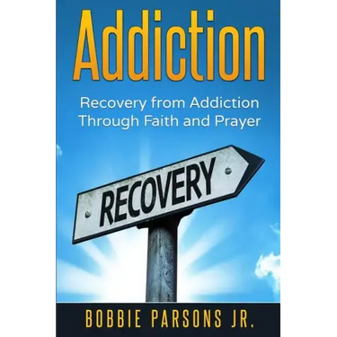 Addiction Recovery from Addiction Through Faith and Prayer