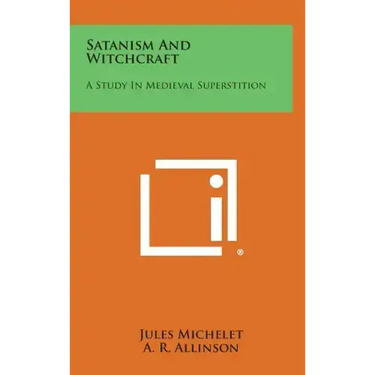 Satanism and Witchcraft: A Study in Medieval Superstition