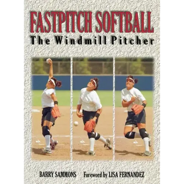 Fastpitch Softball: The Windmill Pitcher