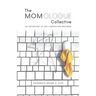 The Momologue Collective: An Anthology by Self-Identifying Mothers