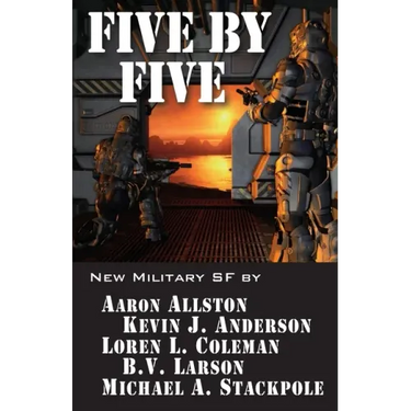Five by Five: Five short novels by five masters of military science fiction