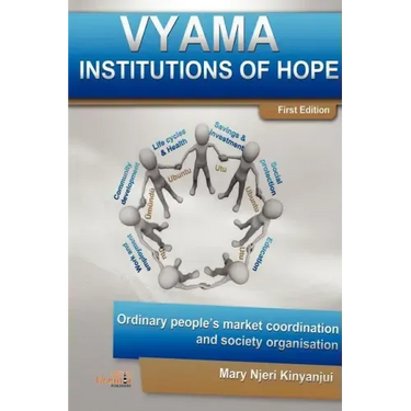 Vyama: Institutions of Hope - Ordinary People's Market Coordination & Society Organization Alternatives
