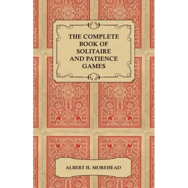 The Complete Book of Solitaire and Patience Games