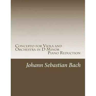 Concerto for Viola and Orchestra in D Minor: Piano Reduction