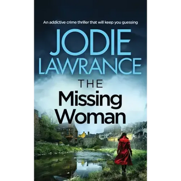 THE MISSING WOMAN an addictive crime thriller that will keep you guessing