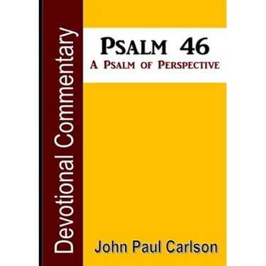 Psalm 46, A Psalm of Perspective