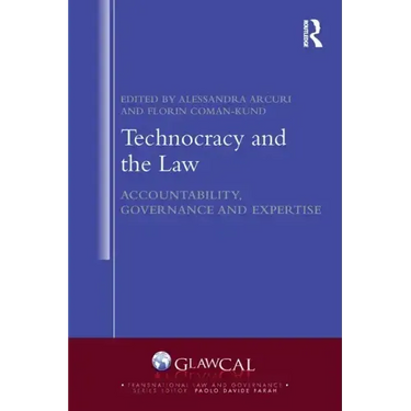 Technocracy and the Law: Accountability, Governance and Expertise