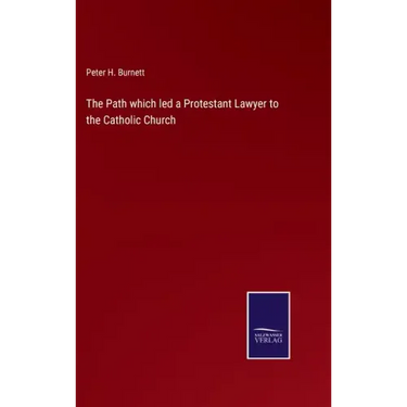 The Path which led a Protestant Lawyer to the Catholic Church