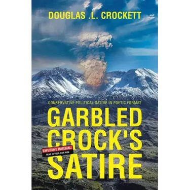 Garbled Crock's Satire: Conservative Political Satire in Poetic Format