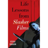 Life Lessons from Slasher Films
