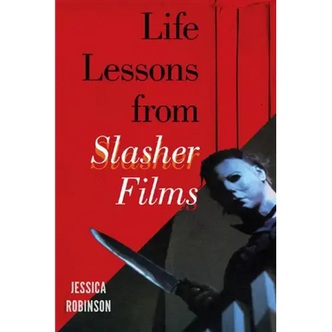 Life Lessons from Slasher Films