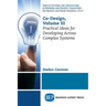 Co-Design, Volume III: Practical Ideas for Developing Across Complex Systems
