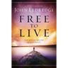 Free to Live: The Utter Relief of Holiness