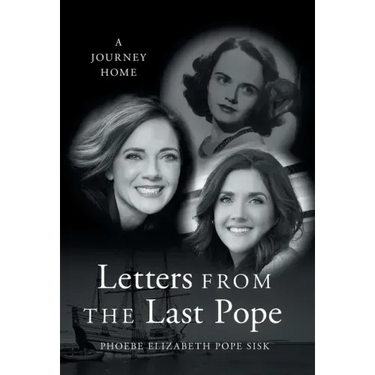 Letters from the Last Pope: A Journey Home