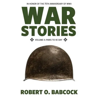 War Stories Volume II: Paris to VE Day