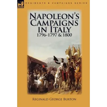 Napoleon's Campaigns in Italy 1796-1797 and 1800