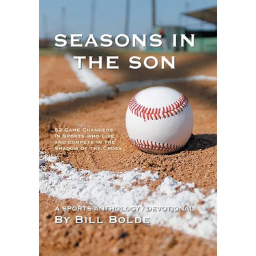 Seasons in the Son: 52 Game Changers in Sports Who Live and Compete in the Shadow of the Cross