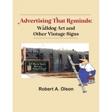 Advertising That Reminds: Walldog Art And Other Vintage Signs
