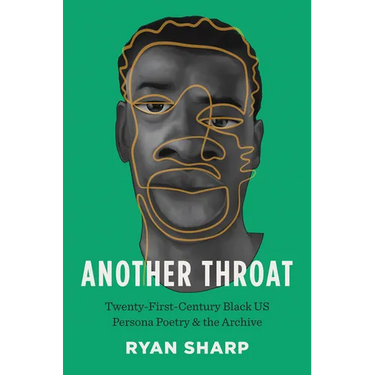 Another Throat: Twenty-First-Century Black Us Persona Poetry and the Archive