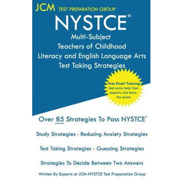 NYSTCE Multi-Subject Teachers of Childhood Literacy and English Language Arts - Test Taking Strategies