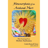 Metamorphosis of an Awakened Heart: With Teachings From Mother Ayahuasca