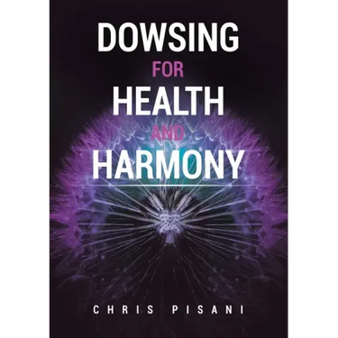 Dowsing For Health and Harmony