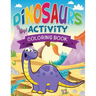Dinosaurs Activity Coloring Book