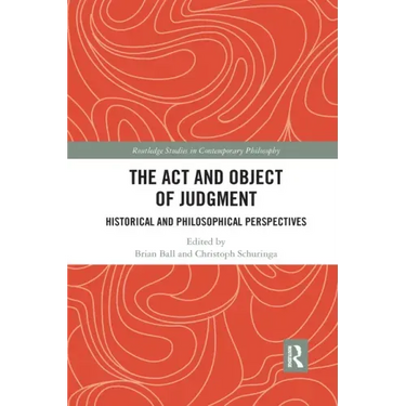 The ACT and Object of Judgment: Historical and Philosophical Perspectives
